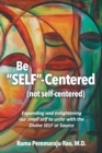 Image for Be Self-centered! Not Self-centered