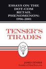 Image for Tenser&#39;s Tirades : Essays on the Dot.Com Retail Phenomenon: 1996-2001