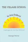 Image for The Village School for Early Childhood : Challenges for the New Millenium