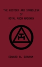 Image for The History and Symbolism of Royal Arch Masonry
