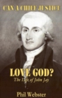 Image for Can a Chief Justice Love God? : The Life of John Jay