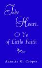 Image for Take Heart, O Ye of Little Faith
