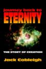 Image for Journey Back to Eternity : The Story of Creation