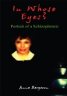 Image for In Whose Eyes?: Portrait of a Schizophrenic