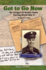 Image for Got to Go Now: An Oregon Gi Writes Home During World War Ii