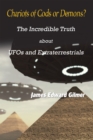 Image for Chariots of Gods or Demons?: The Incredible Truth About Ufos and Extraterrestrials