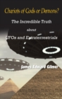 Image for Chariots of Gods or Demons? : The Incredible Truth About UFOs and Extraterrestrials
