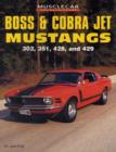 Image for Boss and Cobra Jet Mustangs : 302, 351, 428 and 429