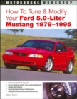 Image for How to Tune and Modify Your Ford 5.0 Liter Mustang, 1979-95