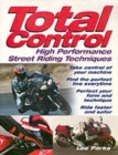 Image for Total control  : high performance street riding techniques