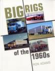 Image for Big rigs of the 1960s