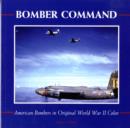 Image for Bomber command  : American bombers in original World War II color