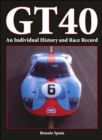 Image for GT40  : an individual history and race record : Bk. M2694