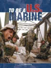 Image for To be a U.S. Marine