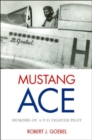 Image for Mustang Ace  : memoirs of a P-51 fighter pilot