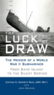 Image for The luck of the draw  : the memoir of a World War II submariner - from Savo Island to the silent service