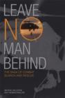 Image for Leave no man behind  : the saga of combat search and rescue