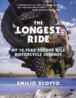 Image for The longest ride  : my ten-year 500,000 mile motorcycle journey