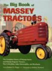 Image for The Big Book of Massey Tractors : The Complete History of Massey-Harris and Massey Ferguson Tractors...Plus Collectibles, Sales Memorabilia, and Brochures