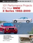 Image for 101 Performance Projects for Your BMW 3 Series 1982-2000