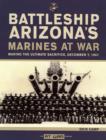 Image for Battleship Arizona&#39;s marines at war  : making the ultimate sacrifice, December 7, 1941