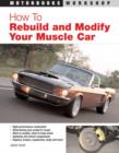Image for How to Rebuild and Modify Your Muscle Car