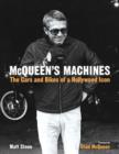 Image for McQueen&#39;s machines  : the cars and bikes of a Hollywood legend