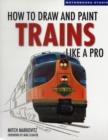 Image for How To Draw and Paint Trains Like a Pro