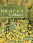 Image for Landscaping with Native Plants of the Southwest