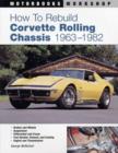 Image for How to Rebuild Corvette Rolling Chassis 1963-1982