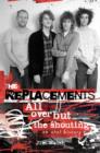 Image for The Replacements  : all over but the shouting