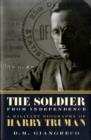 Image for The soldier from Independence  : a military biography of Harry Truman