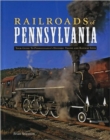 Image for Railroads of Pennsylvania  : your guide to Pennsylvania&#39;s historic trains and railway sites