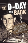 Image for To D-Day and back  : adventures with the 507th Parachute Infantry Regiment and life as a World War II POW