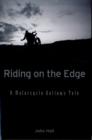 Image for Riding on the edge  : a motorcycle outlaws tale