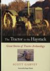 Image for Tractor in the haystack  : great stories of tractor archaeology