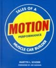 Image for Motion performance  : tales of a muscle car builder
