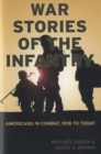 Image for War stories of the infantry  : Americans in combat, 1918 to today