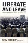Image for Liberate and leave  : fatal flaws in the early strategy for postwar Iraq