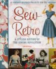 Image for Sew retro  : 25 vintage-inspired projects for the modern girl &amp; a stylish history of the sewing revolution