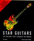 Image for Star guitars  : 101 guitars that rocked the world
