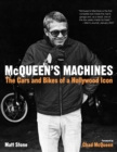 Image for McQueen&#39;s machines  : the cars and bikes of a Hollywood legend