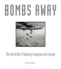 Image for Bombs away!  : the World War II bombing campaigns over Europe