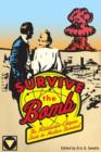 Image for Survive the bomb  : the radioactive citizen&#39;s guide to nuclear survival