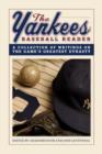 Image for The Yankees baseball reader  : a collection of writings on the game&#39;s greatest dynasty