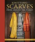 Image for Knitting Scarves from Around the World