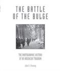 Image for The Battle of the Bulge : The Photographic History of an American Triumph