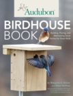 Image for Audubon birdhouse book  : building, placing, and maintaining great homes for great birds