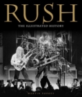 Image for Rush  : the illustrated history