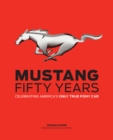 Image for Mustang, fifty years  : celebrating America&#39;s only true pony car